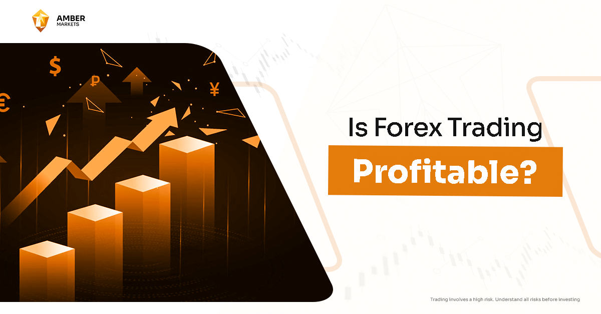 Is Forex Trading Profitable? Here’s the Truth